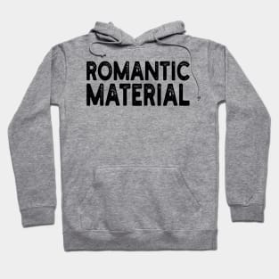 romantic material Hoodie